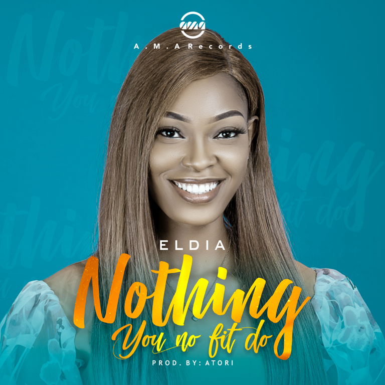 MUSIC: Nothing You No Fit Do - Eldia